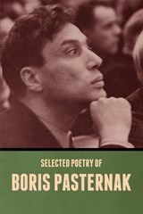 Selected Poetry of Boris Pasternak - Boris Pasternak - 9781636379951