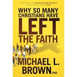 Why So Many Christians Have Left the Faith: Responding to the Deconstructionist Movement with Unshakable, Timeless Truth - Michael L. Brown - 9781636411699