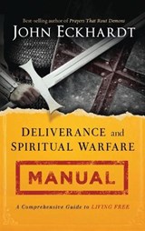 Deliverance and Spiritual Warfare Manual - John Eckhardt - 9781636411842