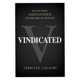Vindicated: Keys to Seeing God's Justice in Every Area of Your Life - Jennifer LeClaire - 9781636413808