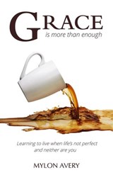 Grace Is More Than Enough - Mylon Avery - 9781636494821