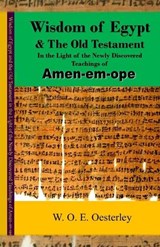 Wisdom of Egypt and the Old Testament in the Light of the Newly Discovered Teachings of Amen-em-ope - W O E Oesterley - 9781636520735