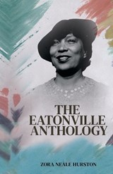 The Eatonville Anthology - Zora Neale Hurston - 9781636523514