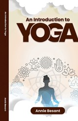 An Introduction to Yoga - Annie Wood Besant - 9781636525174