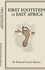 First Footsteps in East Africa - Richard Francis Burton - 9781636525662