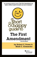 A Short & Happy Guide to the First Amendment - Robert C. Power ; Mark C. Alexander - 9781636590585