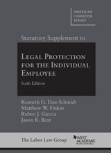 Statutory Supplement to Legal Protection for the Individual Employee - Kenneth G. Dau-Schmidt ; Matthew W. Finkin ; Ruben J. Garcia ; Jason R. Bent - 9781636592992