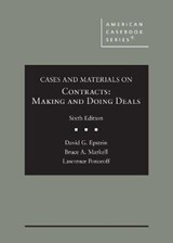 Cases and Materials on Contracts, Making and Doing Deals - Stephen A. Saltzburg ; Daniel J. Capra ; David C. Gray - 9781636597232