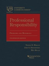 Professional Responsibility - Thomas D. Morgan ; Ronald D. Rotunda ; John S. Dzienkowski - 9781636597324