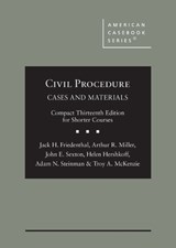 Civil Procedure - Jack H. Friedenthal ; Arthur R. Miller ; John E. Sexton ; Helen Hershkoff ; Troy A. McKenzie ; Adam N. Steinman - 9781636598529