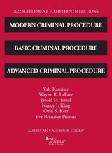 Modern Criminal Procedure, Basic Criminal Procedure, and Advanced Criminal Procedure, 2022 Supplement - Yale Kamisar ; Wayne R. LaFave ; Jerold H. Israel ; Nancy J. King ; Orin S. Kerr ; Eve Brensike Primus - 9781636599274