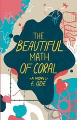 The Beautiful Math of Coral - E Ozie - 9781636769301