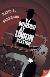 Murder at Union Station - Pederson David S Pederson - 9781636792699
