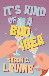 It's Kind of a Bad Idea - Sarah G Levine - 9781636799209