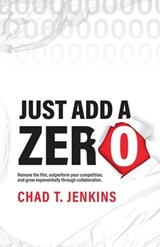 Just Add a Zero - Chad T Jenkins - 9781636801964