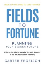 Fields to Fortune - Carter Froelich - 9781636803357