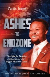 Ashes to Endzone - Perris Jones - 9781636806129