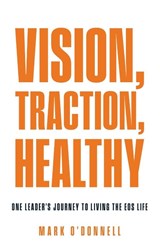 Vision, Traction, Healthy - Mark O'Donnell - 9781636806242