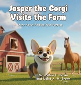 Jasper the Corgi Visits the Farm - Debra L Brown ; David a H Brown - 9781636806532