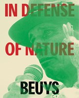 Joseph Beuys: In Defense of Nature - Andrea Gyorody ; Sarah Loyer - 9781636811505
