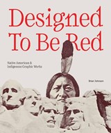 Designed to Be Red: Native American & Indigenous Graphic Works -  - 9781636812113