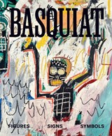 Basquiat: Figures, Signs, Symbols - Franklin Sirmans - 9781636812250