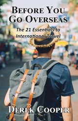Before You Go Overseas - Derek Cooper - 9781636830476