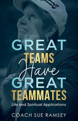 Great Teams Have Great Teammates - Coach Sue Ramsey - 9781636988054
