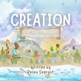 Creation for the Tiny Heart - Bailee Segrest - 9781636989235