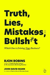Truth, Lies, Mistakes, or Bullsh*t - Rjon Robins - 9781636989471