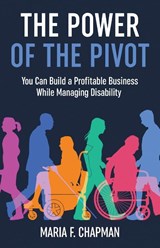 The Power of the Pivot - Maria F. Chapman - 9781636989693