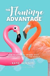 THE Flamingo ADVANTAGE - Katie Hornor - 9781636989969