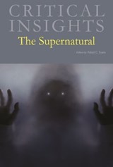 Critical Insights: The Supernatural - Robert C. Evans - 9781637007402