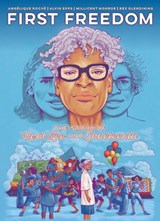 First Freedom: The Story of Opal Lee and Juneteenth - Angelique Roche - 9781637157770