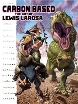 Carbon Based: The Art of Lewis LaRosa - Lewis LaRosa - 9781637158364