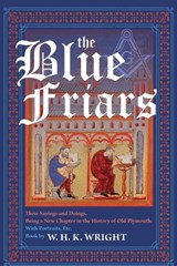 The Blue Friars, Their Sayings And Doings - W H K Wright - 9781637236512
