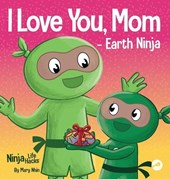 I Love You, Mom - Earth Ninja