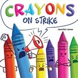 Crayons on Strike - Jennifer Jones - 9781637314685