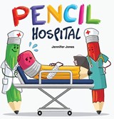 Pencil Hospital - Jennifer Jones - 9781637319321