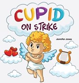 Cupid on Strike - Jennifer Jones - 9781637319802