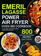 Emeril Lagasse Power Air Fryer Oven 360 Cookbook - T RODRIGUEZ,  Daniel - 9781637332573