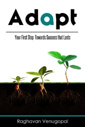 Adapt: Your First Step Towards Success That Lasts