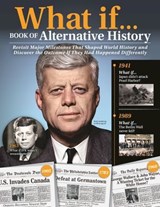 What If...Book of Alternative History - Jeff Greenfield ; Catherine Curzon ; Elizabeth Norton ; Nicola Tallis - 9781637412589