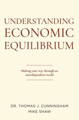 Understanding Economic Equilibrium - SHAW,  Mike ; Cunningham, Thomas J. - 9781637420386