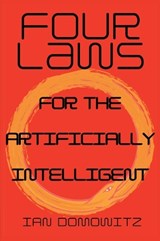 Four Laws for the Artificially Intelligent - Ian Domowitz - 9781637421598