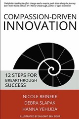 Compassion-Driven Innovation - REINEKE,  Nicole ; Slapak, Debra ; Yehuda, Hanna - 9781637421611