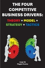 The Four Competitive Business Drivers - Jorge Sa ; Magda Pereira ; Nadiia Nikitina - 9781637429167