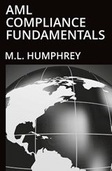 AML Compliance Fundamentals - M. L. Humphrey - 9781637440728