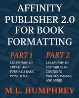 Affinity Publisher 2.0 for Book Formatting - HUMPHREY,  M. L. - 9781637440988