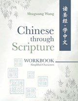 Chinese Through Scripture - Shuguang Wang - 9781637461532